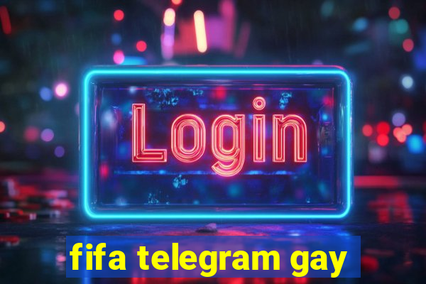 fifa telegram gay